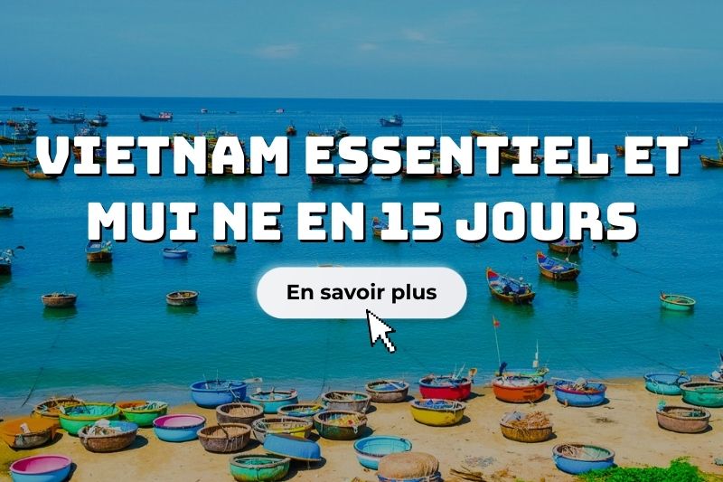 Vietnam essentiel et Mui Ne en 15 jours Vietnam en mars